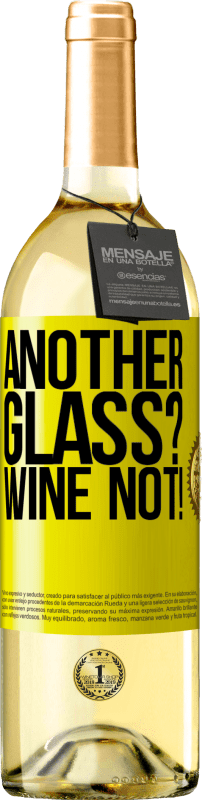 29,95 € Kostenloser Versand | Weißwein WHITE Ausgabe Another glass? Wine not! Gelbes Etikett. Anpassbares Etikett Junger Wein Ernte 2023 Verdejo
