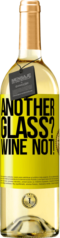 29,95 € Envio grátis | Vinho branco Edição WHITE Another glass? Wine not! Etiqueta Amarela. Etiqueta personalizável Vinho jovem Colheita 2023 Verdejo