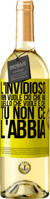 29,95 € Spedizione Gratuita | Vino bianco Edizione WHITE L'invidioso non vuole ciò che hai. Quello che vuole è che tu non ce l'abbia Etichetta Gialla. Etichetta personalizzabile Vino giovane Raccogliere 2023 Verdejo