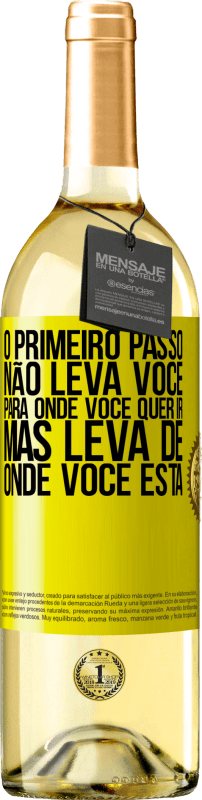 29,95 € Envio grátis | Vinho branco Edição WHITE O primeiro passo não leva você para onde você quer ir, mas leva de onde você está Etiqueta Amarela. Etiqueta personalizável Vinho jovem Colheita 2024 Verdejo