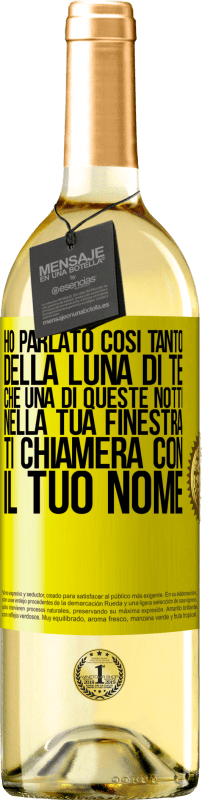 29,95 € Spedizione Gratuita | Vino bianco Edizione WHITE Ho parlato così tanto della Luna di te che una di queste notti nella tua finestra ti chiamerà con il tuo nome Etichetta Gialla. Etichetta personalizzabile Vino giovane Raccogliere 2024 Verdejo