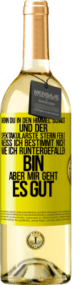 29,95 € Kostenloser Versand | Weißwein WHITE Ausgabe Wenn du in den Himmel schaust und der spektakulärste Stern, fehlt weiß ich bestimmt nicht wie ich runtergefallen bin, aber mir g Gelbes Etikett. Anpassbares Etikett Junger Wein Ernte 2025 Verdejo