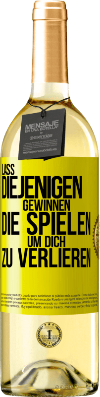 29,95 € Kostenloser Versand | Weißwein WHITE Ausgabe Lass diejenigen gewinnen, die spielen, um dich zu verlieren Gelbes Etikett. Anpassbares Etikett Junger Wein Ernte 2024 Verdejo