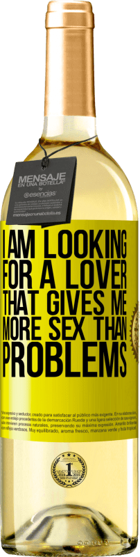 29,95 € Free Shipping | White Wine WHITE Edition I am looking for a lover that gives me more sex than problems Yellow Label. Customizable label Young wine Harvest 2024 Verdejo