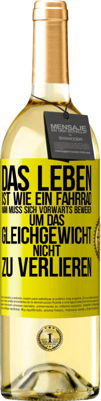 29,95 € Kostenloser Versand | Weißwein WHITE Ausgabe Das Leben ist wie ein Fahrrad. Man muss sich vorwärts bewegen, um das Gleichgewicht nicht zu verlieren Gelbes Etikett. Anpassbares Etikett Junger Wein Ernte 2024 Verdejo