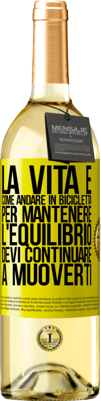 29,95 € Spedizione Gratuita | Vino bianco Edizione WHITE La vita è come andare in bicicletta. Per mantenere l'equilibrio devi continuare a muoverti Etichetta Gialla. Etichetta personalizzabile Vino giovane Raccogliere 2024 Verdejo