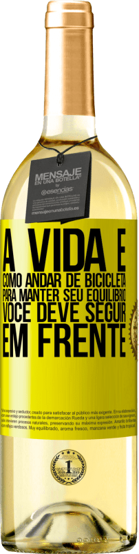 29,95 € Envio grátis | Vinho branco Edição WHITE A vida é como andar de bicicleta. Para manter seu equilíbrio, você deve seguir em frente Etiqueta Amarela. Etiqueta personalizável Vinho jovem Colheita 2024 Verdejo