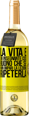 29,95 € Spedizione Gratuita | Vino bianco Edizione WHITE La vita è un insegnante così buono che se non impari la lezione, ripeterla Etichetta Gialla. Etichetta personalizzabile Vino giovane Raccogliere 2024 Verdejo