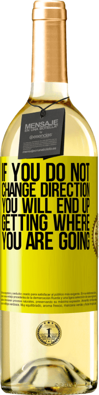 29,95 € Free Shipping | White Wine WHITE Edition If you do not change direction, you will end up getting where you are going Yellow Label. Customizable label Young wine Harvest 2025 Verdejo