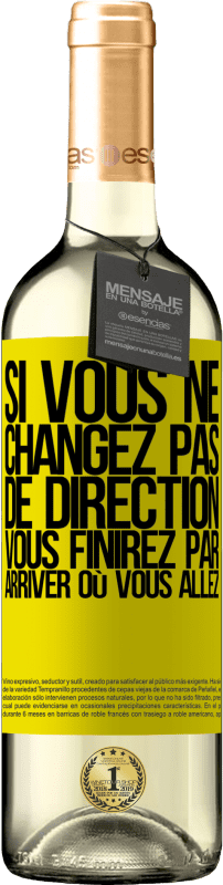 29,95 € Envoi gratuit | Vin blanc Édition WHITE Si vous ne changez pas de direction, vous finirez par arriver où vous allez Étiquette Jaune. Étiquette personnalisable Vin jeune Récolte 2024 Verdejo