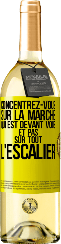 29,95 € Envoi gratuit | Vin blanc Édition WHITE Concentrez-vous sur la marche qui est devant vous et pas sur tout l'escalier Étiquette Jaune. Étiquette personnalisable Vin jeune Récolte 2024 Verdejo