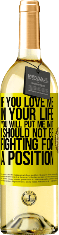 29,95 € Free Shipping | White Wine WHITE Edition If you love me in your life, you will put me in it. I should not be fighting for a position Yellow Label. Customizable label Young wine Harvest 2024 Verdejo