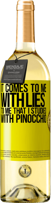 29,95 € Free Shipping | White Wine WHITE Edition It comes to me with lies. To me that I studied with Pinocchio Yellow Label. Customizable label Young wine Harvest 2023 Verdejo