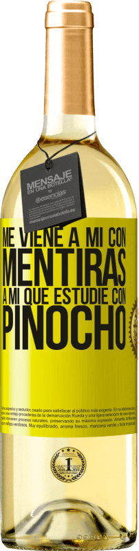 29,95 € Envío gratis | Vino Blanco Edición WHITE Me viene a mi con mentiras. A mí que estudié con Pinocho Etiqueta Amarilla. Etiqueta personalizable Vino joven Cosecha 2024 Verdejo