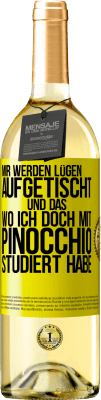 29,95 € Kostenloser Versand | Weißwein WHITE Ausgabe Mir werden Lügen aufgetischt. Und das, wo ich doch mit Pinocchio studiert habe Gelbes Etikett. Anpassbares Etikett Junger Wein Ernte 2024 Verdejo