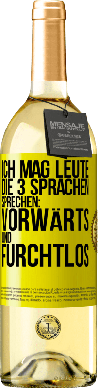 29,95 € Kostenloser Versand | Weißwein WHITE Ausgabe Ich mag Leute, die 3 Sprachen sprechen: vorwärts und furchtlos Gelbes Etikett. Anpassbares Etikett Junger Wein Ernte 2024 Verdejo