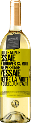 29,95 € Envoi gratuit | Vin blanc Édition WHITE Tout le monde essaie de trouver sa moitié. Mais personne n'essaie d'être la moitié de quelqu'un d'autre Étiquette Jaune. Étiquette personnalisable Vin jeune Récolte 2025 Verdejo