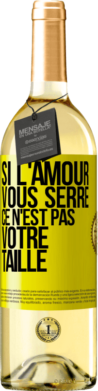 29,95 € Envoi gratuit | Vin blanc Édition WHITE Si l'amour vous serre, ce n'est pas votre taille Étiquette Jaune. Étiquette personnalisable Vin jeune Récolte 2024 Verdejo