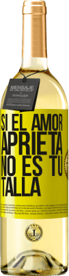 29,95 € Envío gratis | Vino Blanco Edición WHITE Si el amor aprieta, no es tu talla Etiqueta Amarilla. Etiqueta personalizable Vino joven Cosecha 2024 Verdejo