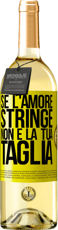 29,95 € Spedizione Gratuita | Vino bianco Edizione WHITE Se l'amore stringe, non è la tua taglia Etichetta Gialla. Etichetta personalizzabile Vino giovane Raccogliere 2024 Verdejo