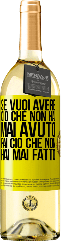 29,95 € Spedizione Gratuita | Vino bianco Edizione WHITE Se vuoi avere ciò che non hai mai avuto, fai ciò che non hai mai fatto Etichetta Gialla. Etichetta personalizzabile Vino giovane Raccogliere 2024 Verdejo