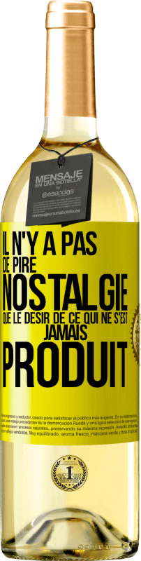 29,95 € Envoi gratuit | Vin blanc Édition WHITE Il n'y a pas de pire nostalgie que le désir de ce qui ne s'est jamais produit Étiquette Jaune. Étiquette personnalisable Vin jeune Récolte 2024 Verdejo