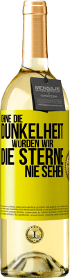 29,95 € Kostenloser Versand | Weißwein WHITE Ausgabe Ohne die Dunkelheit würden wir die Sterne nie sehen Gelbes Etikett. Anpassbares Etikett Junger Wein Ernte 2023 Verdejo