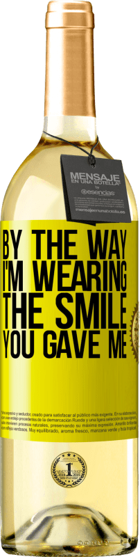 29,95 € Free Shipping | White Wine WHITE Edition By the way, I'm wearing the smile you gave me Yellow Label. Customizable label Young wine Harvest 2022 Verdejo