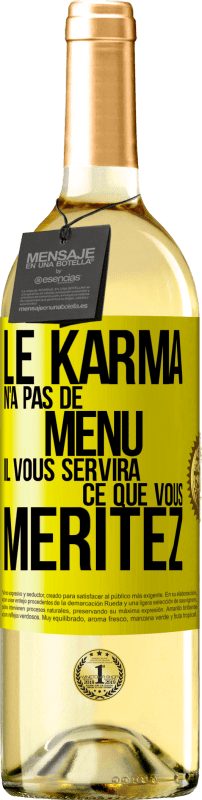 29,95 € Envoi gratuit | Vin blanc Édition WHITE Le karma n'a pas de menu. Il vous servira ce que vous méritez Étiquette Jaune. Étiquette personnalisable Vin jeune Récolte 2024 Verdejo