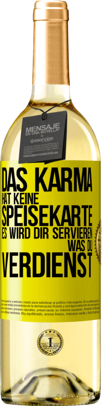 29,95 € Kostenloser Versand | Weißwein WHITE Ausgabe Das Karma hat keine Speisekarte. Es wird dir servieren, was du verdienst Gelbes Etikett. Anpassbares Etikett Junger Wein Ernte 2024 Verdejo