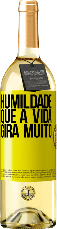 29,95 € Envio grátis | Vinho branco Edição WHITE Humildade, que a vida gira muito Etiqueta Amarela. Etiqueta personalizável Vinho jovem Colheita 2024 Verdejo