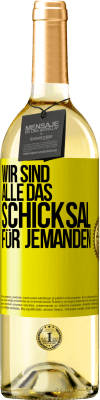 29,95 € Kostenloser Versand | Weißwein WHITE Ausgabe Wir sind alle das Schicksal für jemanden Gelbes Etikett. Anpassbares Etikett Junger Wein Ernte 2023 Verdejo