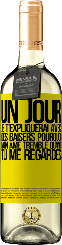 29,95 € Envoi gratuit | Vin blanc Édition WHITE Un jour je t'expliquerai avec des baisers pourquoi mon âme tremble quand tu me regardes Étiquette Jaune. Étiquette personnalisable Vin jeune Récolte 2024 Verdejo