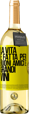 29,95 € Spedizione Gratuita | Vino bianco Edizione WHITE La vita è fatta per buoni amici e grandi vini Etichetta Gialla. Etichetta personalizzabile Vino giovane Raccogliere 2023 Verdejo