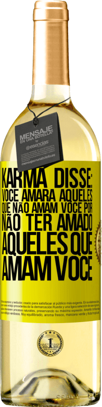 29,95 € Envio grátis | Vinho branco Edição WHITE Karma disse: você amará aqueles que não amam você por não ter amado aqueles que amam você Etiqueta Amarela. Etiqueta personalizável Vinho jovem Colheita 2024 Verdejo