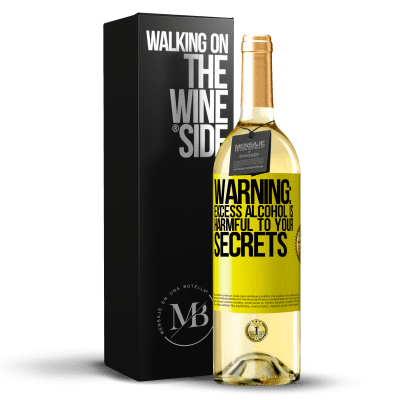 «Warning: Excess alcohol is harmful to your secrets» WHITE Edition