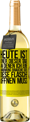 29,95 € Kostenloser Versand | Weißwein WHITE Ausgabe Heute ist einer dieser Tage, an denen ich eine Umarmung brauche oder diese Flasche öffnen muss Gelbes Etikett. Anpassbares Etikett Junger Wein Ernte 2024 Verdejo