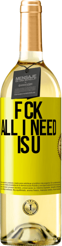 29,95 € 免费送货 | 白葡萄酒 WHITE版 F CK. All I need is U 黄色标签. 可自定义的标签 青年酒 收成 2025 Verdejo