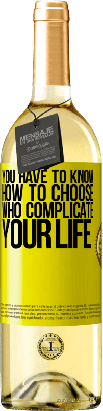 29,95 € Free Shipping | White Wine WHITE Edition You have to know how to choose who complicate your life Yellow Label. Customizable label Young wine Harvest 2025 Verdejo