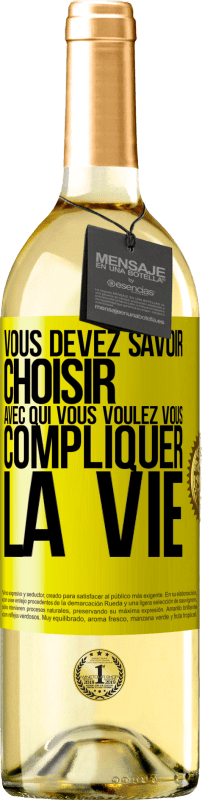 29,95 € Envoi gratuit | Vin blanc Édition WHITE Vous devez savoir choisir avec qui vous voulez vous compliquer la vie Étiquette Jaune. Étiquette personnalisable Vin jeune Récolte 2024 Verdejo