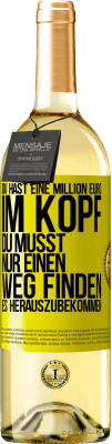 29,95 € Kostenloser Versand | Weißwein WHITE Ausgabe Du hast eine Million Euro im Kopf. Du musst nur einen Weg finden, es herauszubekommen Gelbes Etikett. Anpassbares Etikett Junger Wein Ernte 2025 Verdejo