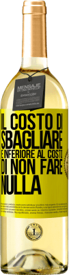 29,95 € Spedizione Gratuita | Vino bianco Edizione WHITE Il costo di sbagliare è inferiore al costo di non fare nulla Etichetta Gialla. Etichetta personalizzabile Vino giovane Raccogliere 2023 Verdejo