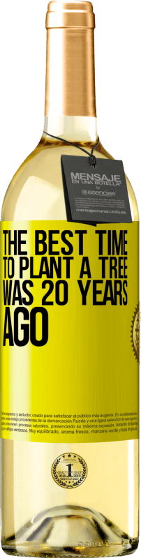 29,95 € Free Shipping | White Wine WHITE Edition The best time to plant a tree was 20 years ago Yellow Label. Customizable label Young wine Harvest 2024 Verdejo