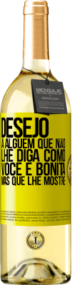 29,95 € Envio grátis | Vinho branco Edição WHITE Desejo a alguém que não lhe diga como você é bonita, mas que lhe mostre Etiqueta Amarela. Etiqueta personalizável Vinho jovem Colheita 2025 Verdejo