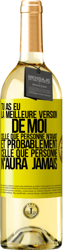 29,95 € Envoi gratuit | Vin blanc Édition WHITE Tu as eu la meilleure version de moi celle que personne n'avait et probablement celle que personne n'aura jamais Étiquette Jaune. Étiquette personnalisable Vin jeune Récolte 2024 Verdejo