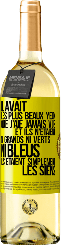 29,95 € Envoi gratuit | Vin blanc Édition WHITE Il avait les plus beaux yeux que j'aie jamais vus. Et ils n'étaient ni grands ni verts, ni bleus. Ils étaient simplement les sie Étiquette Jaune. Étiquette personnalisable Vin jeune Récolte 2024 Verdejo