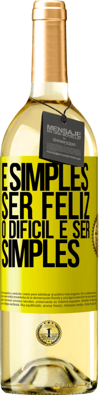 29,95 € Envio grátis | Vinho branco Edição WHITE É simples ser feliz, o difícil é ser simples Etiqueta Amarela. Etiqueta personalizável Vinho jovem Colheita 2024 Verdejo