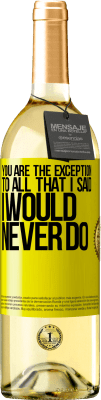 29,95 € 送料無料 | 白ワイン WHITEエディション あなたは私が決してやらないと言ったすべての例外です 黄色のラベル. カスタマイズ可能なラベル 若いワイン 収穫 2025 Verdejo