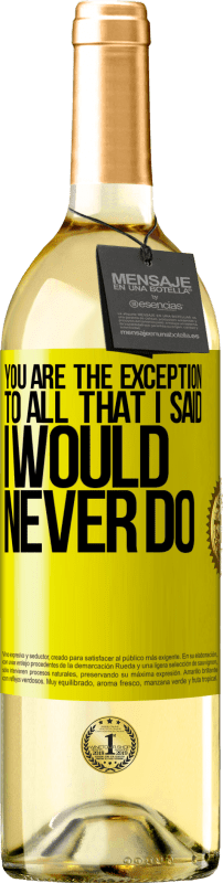 29,95 € 送料無料 | 白ワイン WHITEエディション あなたは私が決してやらないと言ったすべての例外です 黄色のラベル. カスタマイズ可能なラベル 若いワイン 収穫 2025 Verdejo