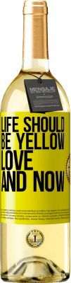 29,95 € Free Shipping | White Wine WHITE Edition Life should be yellow. Love and now Yellow Label. Customizable label Young wine Harvest 2025 Verdejo